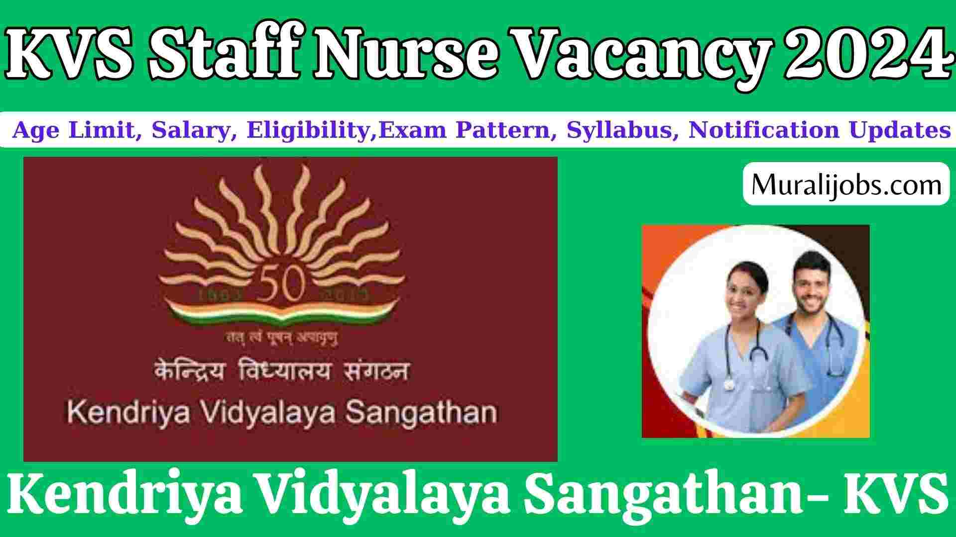 KVS Staff Nurse Vacancy 2024 Salary Eligibility Exam Date Admit Card