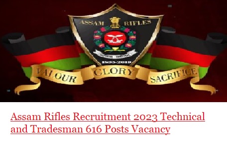Assam Rifles Recruitment 2024 616 State wise Jobs Syllabus Salary Eligibility Updates