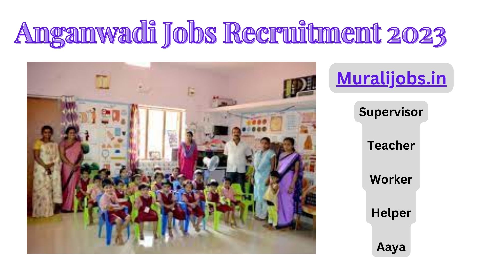 Anganwadi Jobs Recruitment 2023 Apply 1500+ Workers, Helpers, Teachers, Supervisior Updates