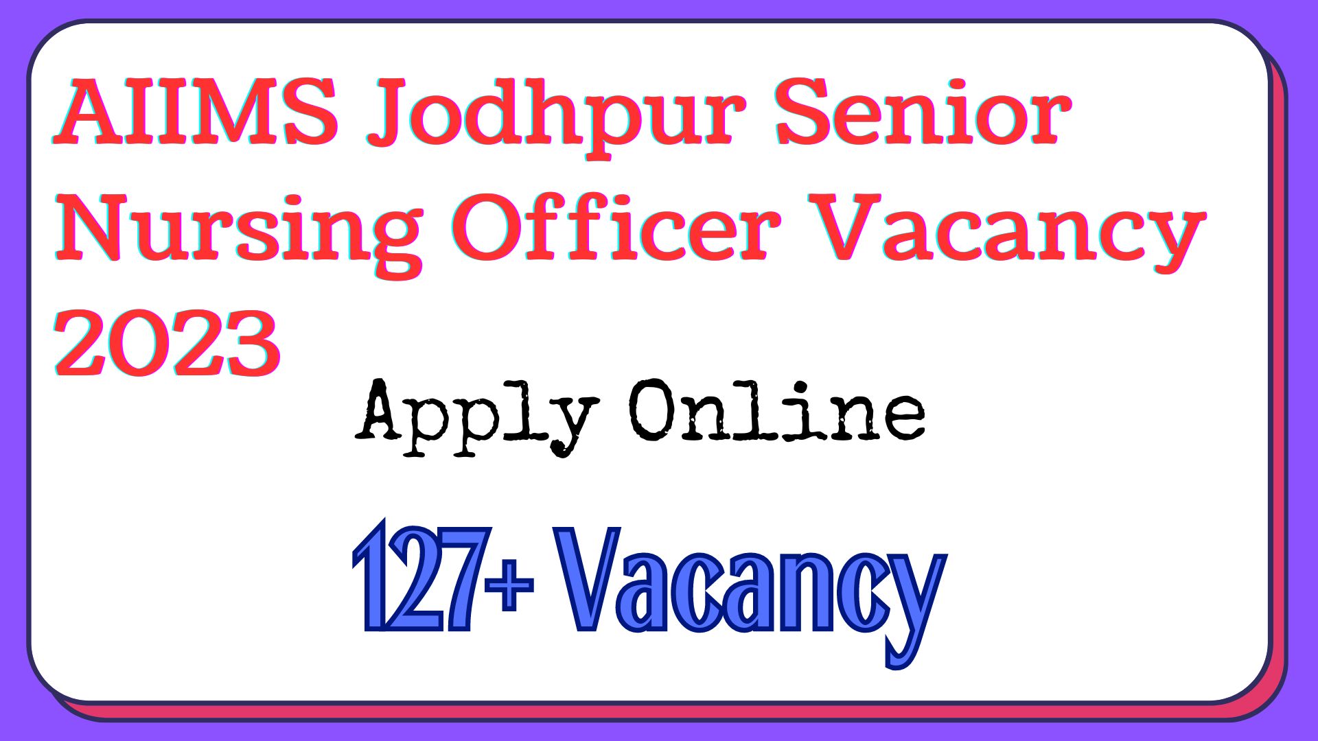 AIIMS Jodhpur Senior Nursing Officer Vacancy 2024 SNO 127+Job Vacancy