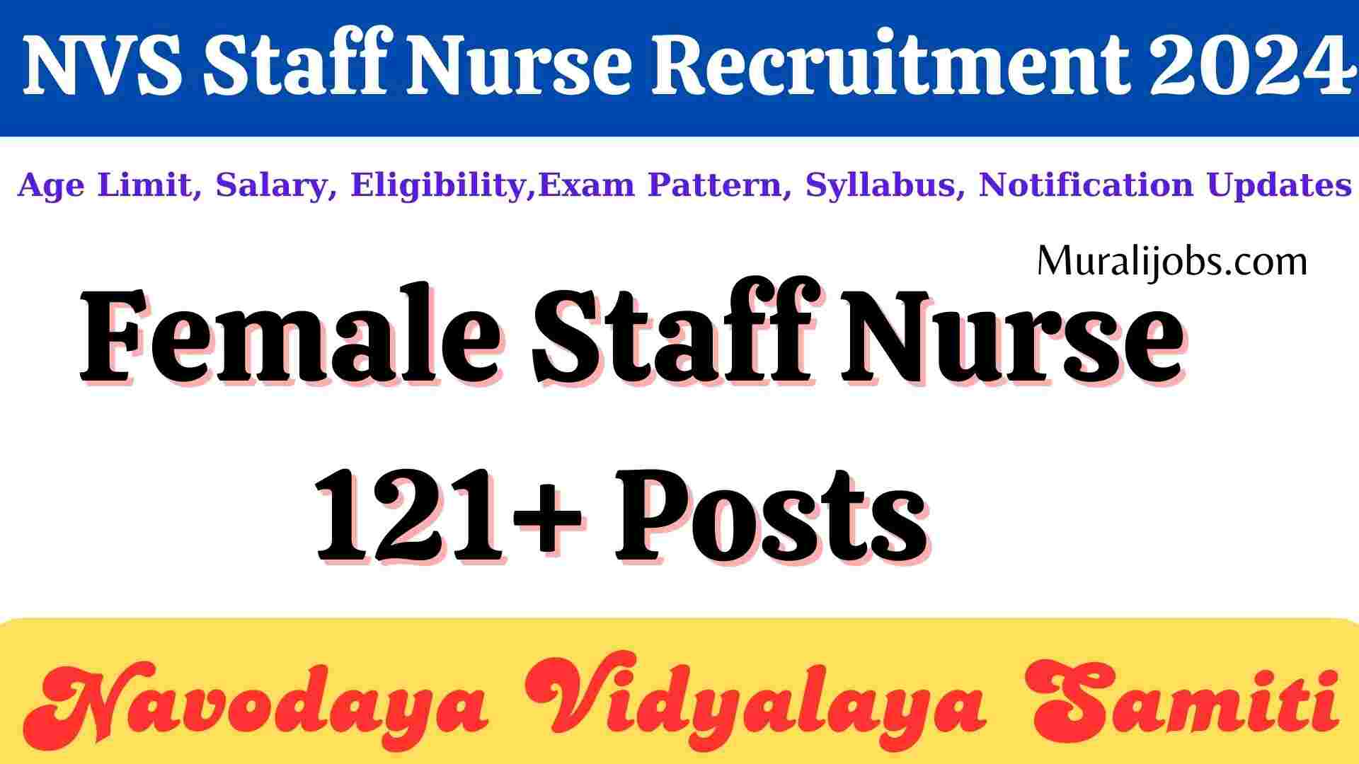 NVS Staff Nurse Vacancy 2024 Syllabus 121+Jobs Salary Eligibility Notification at Navodaya.gov.in