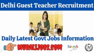 Delhi Guest Teacher Vacancy 2024