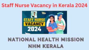 Kerala Staff Nurse Vacancy 2024 Kerala Hospital Apply Online 1012 Posts