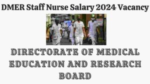 DMER Staff Nurse Salary 2024 Vacany DMER Full Form 5182+Jobs Syllabus Eligibility at Www.med-edu.in