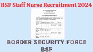 BSF Staff Nurse Recruitment 2024 Official Website Salary Syllabus Updates