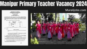 Manipur Primary Teacher Vacancy 2024 Apply 2140 Posts Notification