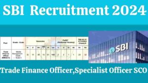 SBI SCO Trade Finance Officer Vacancy 2024 Apply 175 Posts Salary Eligibility Updates